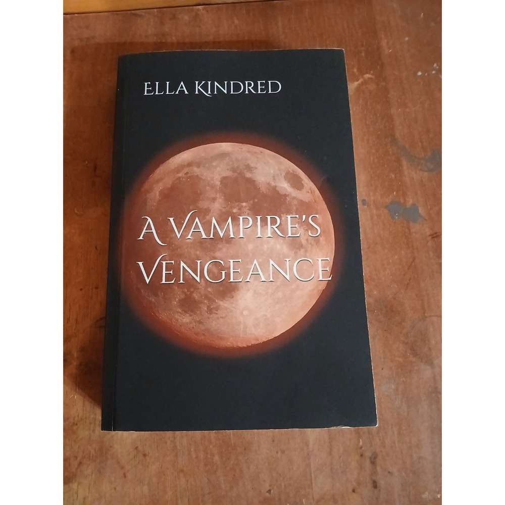 A Vampires Vengeance By Ella Kindred -‎ New Copy - 9798373218344